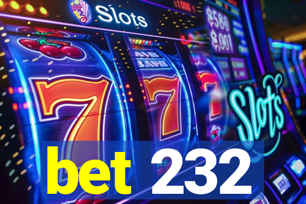 bet 232